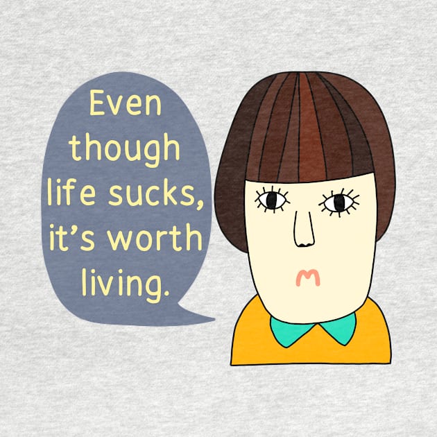 Life sucks! by IdinDesignShop